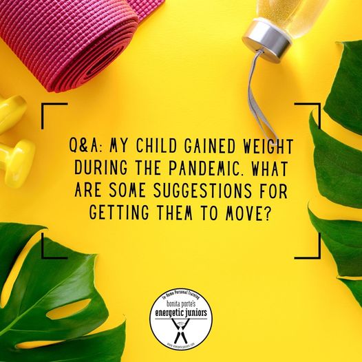 Q: What if my child gained some weight during the pandemic?